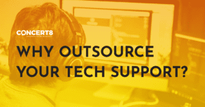 Why Outsource Tech Support? - Concert8